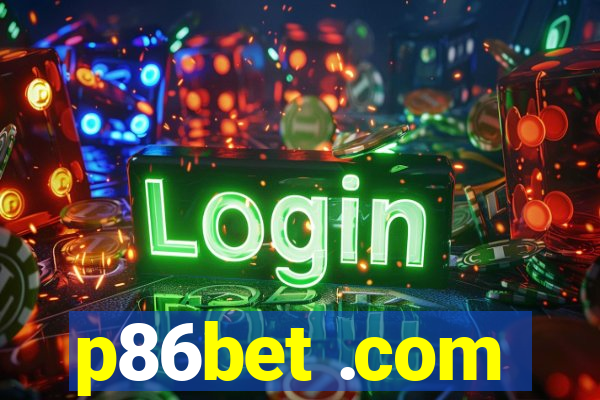 p86bet .com